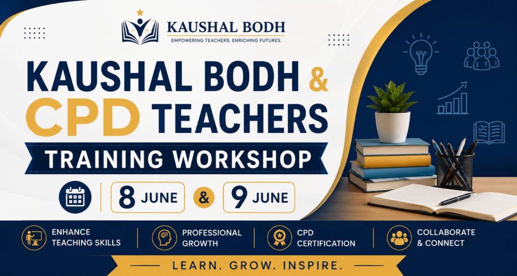 Kaushal Bodh & CPD Teachers Training Workshop 📅 Dates: 8 & 9 June 2026